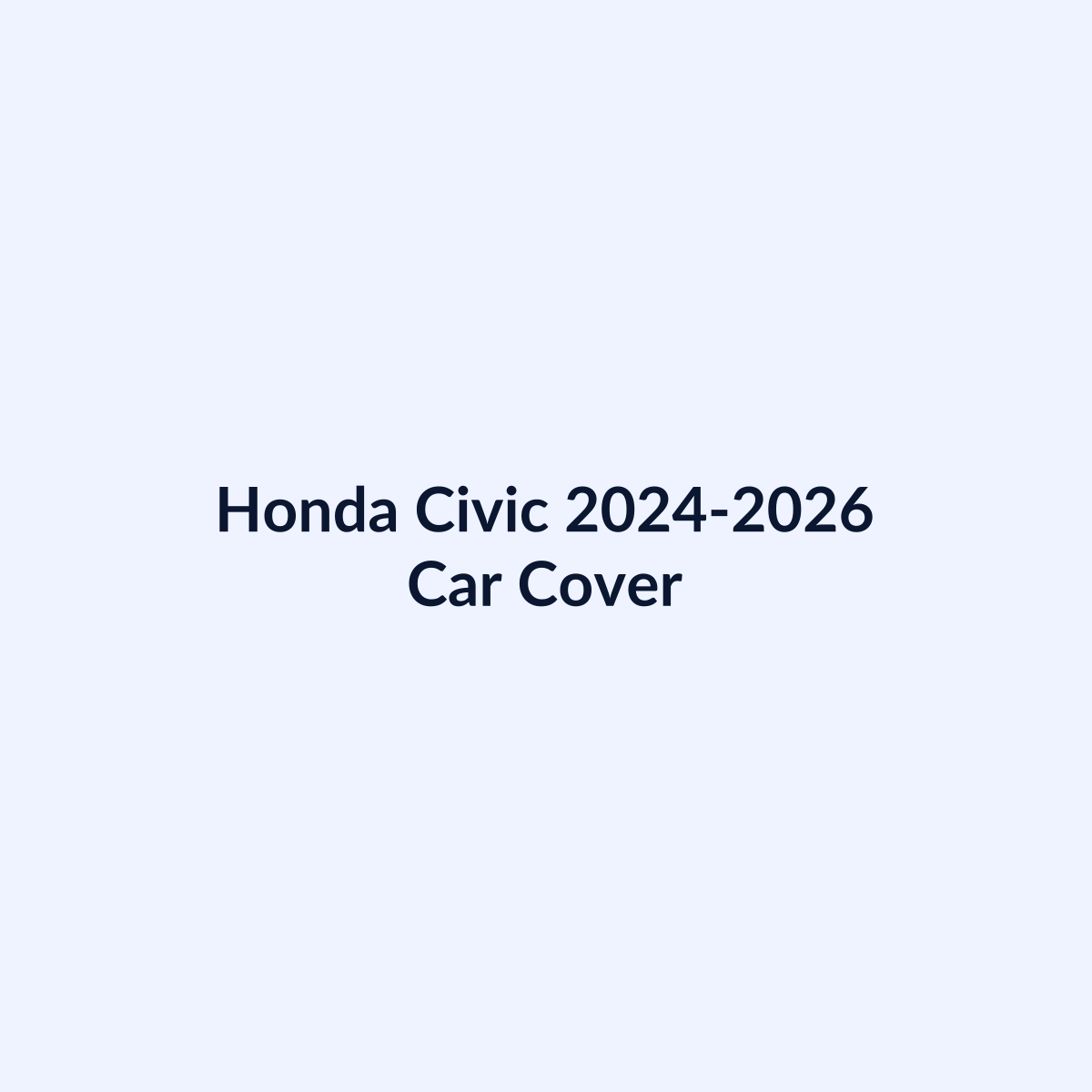 Honda Civic 2024-2026 car cover by SB Auto Covers