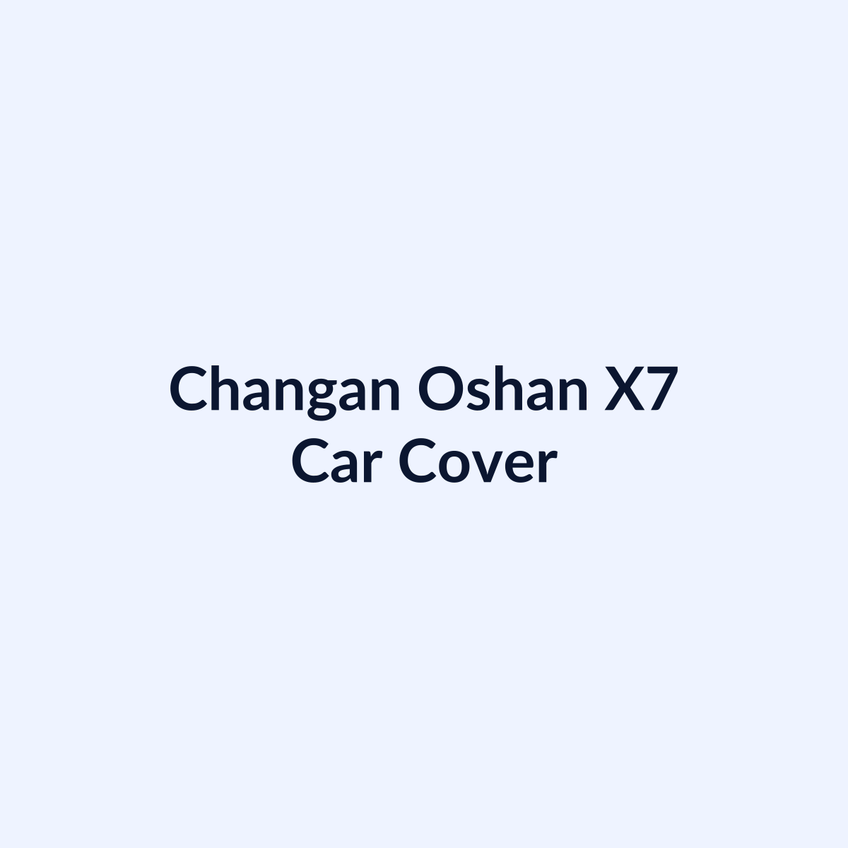Changan Oshan X7 car cover by SB Auto Covers