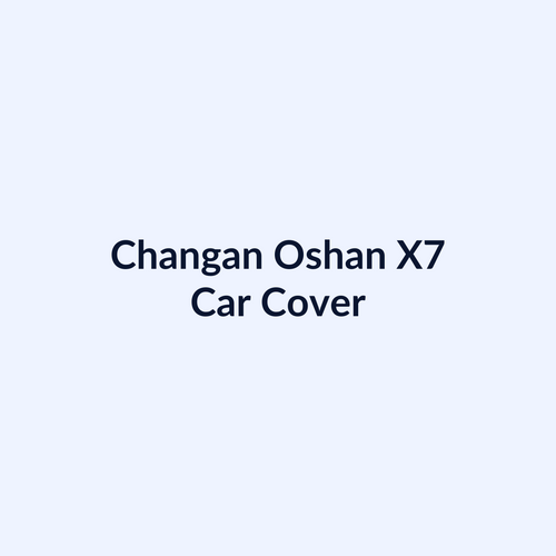 Changan Oshan X7 car cover by SB Auto Covers